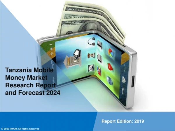 Tanzania Mobile Money Market to Expand at a CAGR of 28.7% Over 2019-2024 - IMARC Group