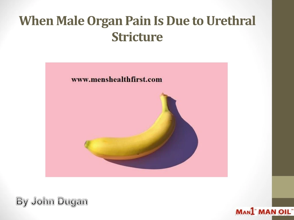 when male organ pain is due to urethral stricture