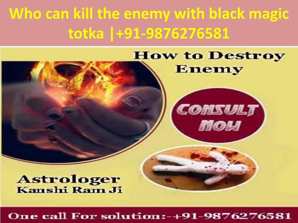 who can kill the enemy with black magic totka 91 9876276581