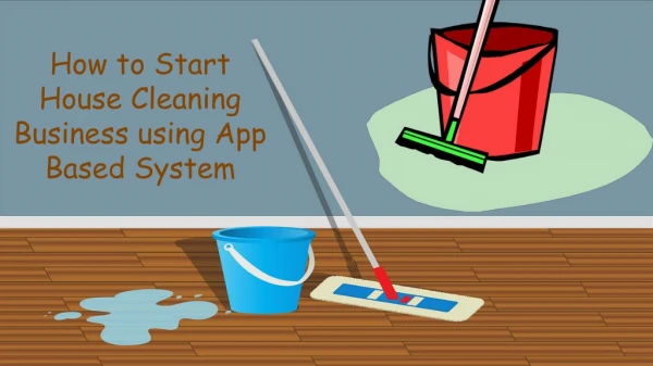 How to Start House Cleaning Business using App Based System