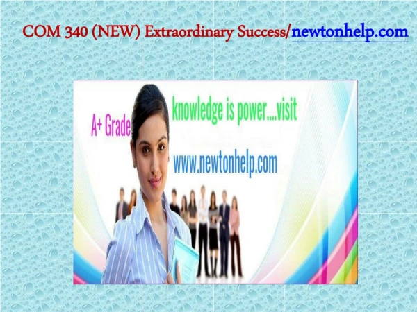 COM 340 (NEW) Extraordinary Success/newtonhelp.com