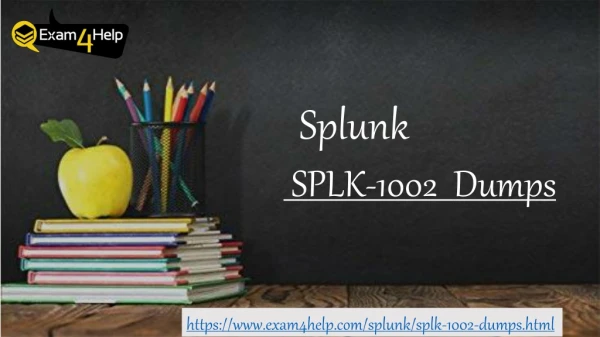 Splunk SPLK-1002 Exam Dumps - SPLK-1002 Dumps PDF | Exam4Help.com