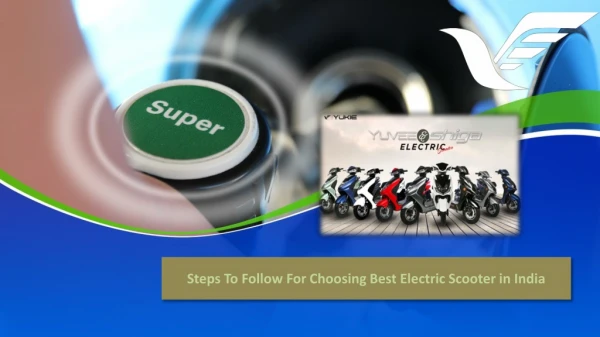 Steps To Follow For Choosing Best Electric Scooter in India