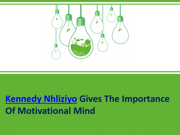 Kennedy nhliziyo gives the importance of motivational mind