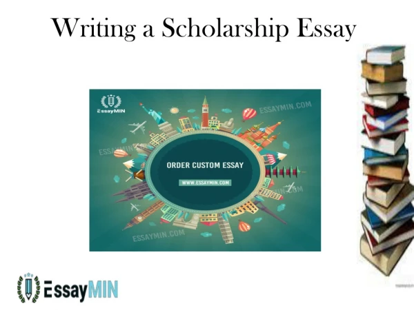 Writing a Scholarship Essay: EssayMin