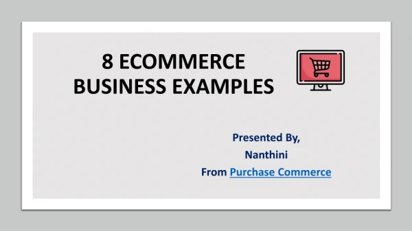 8 ECOMMERCE BUSINESS EXAMPLES