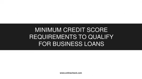 Minimum Credit Score Requirements to Qualify For Business Loans