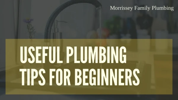 Useful Plumbing Tips for Beginners