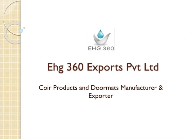 Coir Products & Doormats Manufacturer & Exporter - Ehg 360