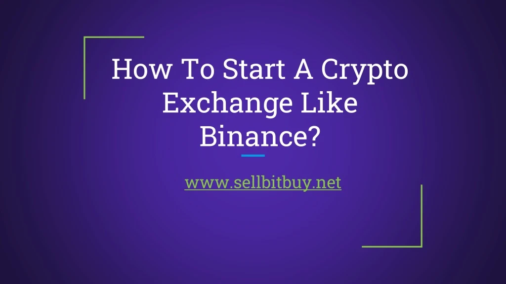 how to start a crypto exchange like binance