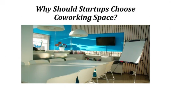 Why Should Startups Choose Coworking Space?
