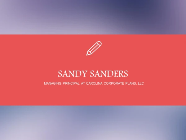 Sandy Sanders - Managing Principal at Carolina Corporate Plans, LLC