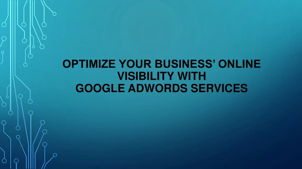 optimize your business online visibility with google adwords services