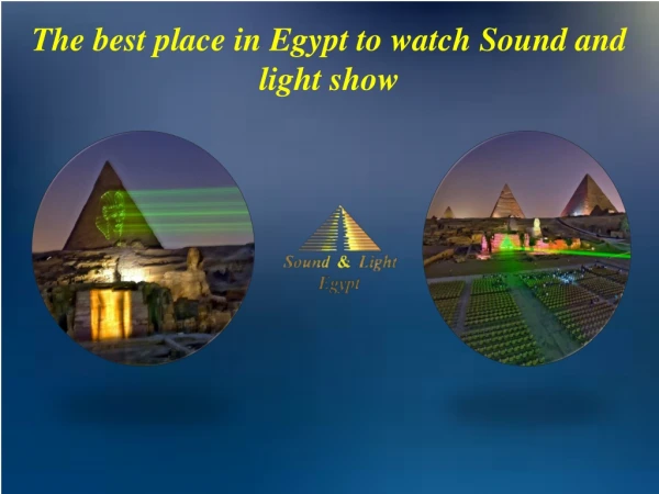 The best place in Egypt to watch Sound and light show