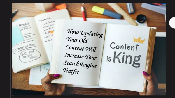 How Updating Your Old Content Will Increase Your Search Engine Traffic