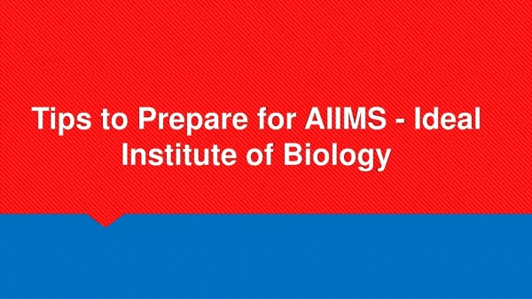 Tips to Prepare for AIIMS - Ideal Institute of Biology