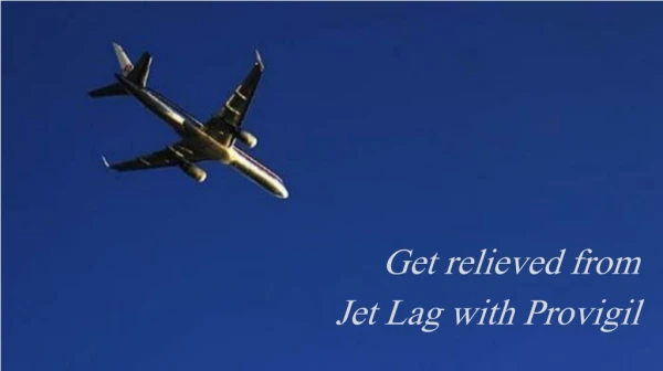 Get relieved from Jet Lag with Provigil