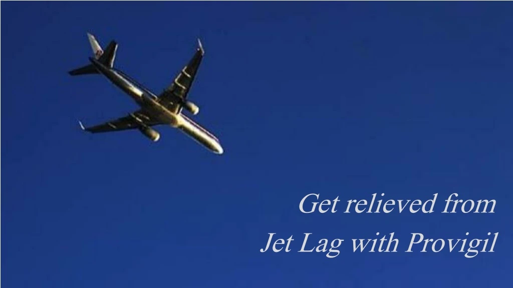 get relieved from jet lag with provigil