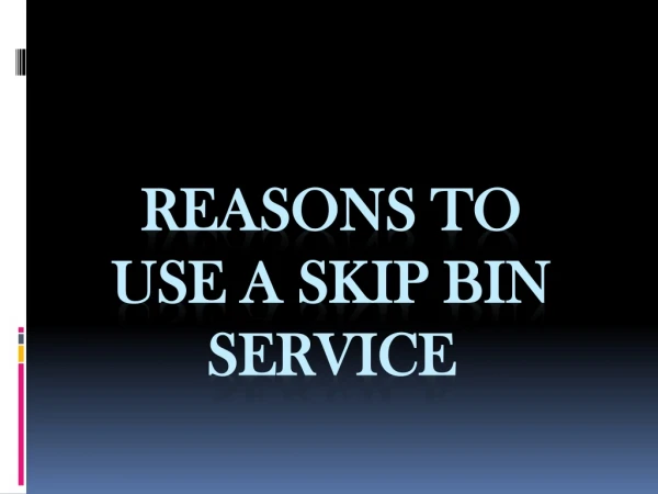 Reasons to use skip bin service