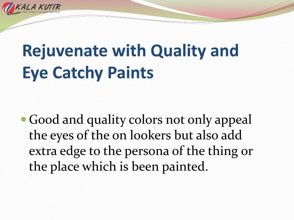 rejuvenate with quality and eye catchy paints