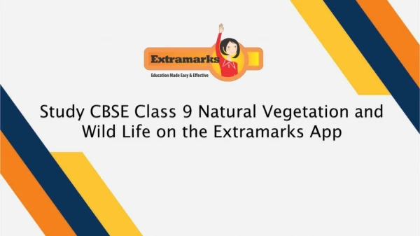 Study CBSE Class 9 Natural Vegetation and Wild Life on the Extramarks App