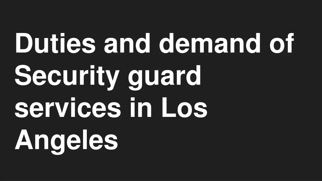 duties and demand of security guard services in los angeles