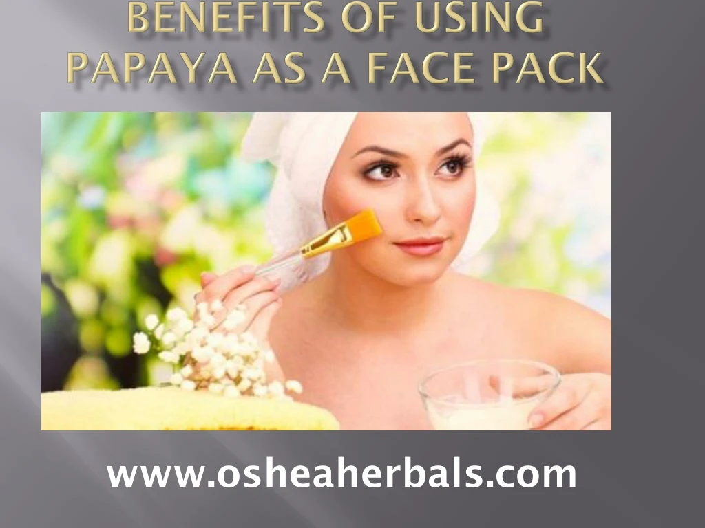 benefits of using papaya as a face pack