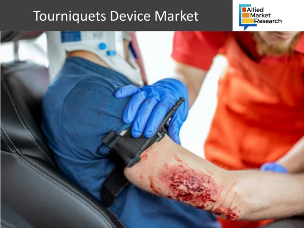 Tourniquets Device Market to Obtain Awesome Hike in Revenues