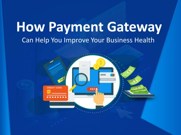 How payment gateway can help you improve your business health