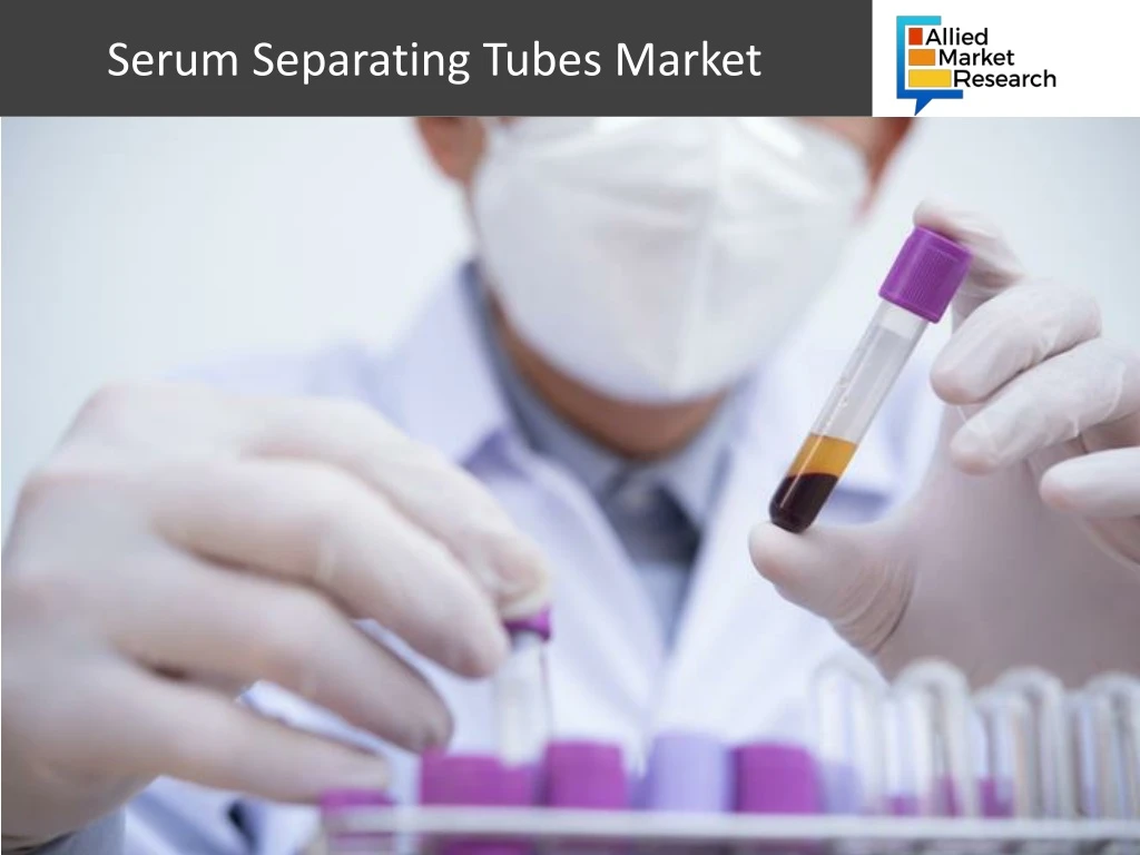 serum separating tubes market