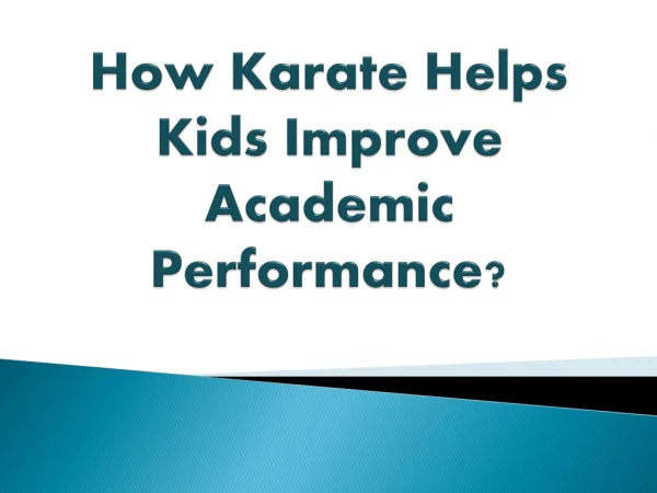 How karate helps kids improve academic performance