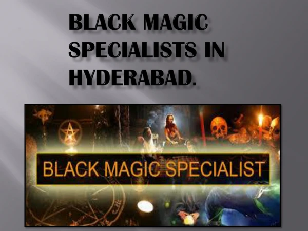 Famous Black Magic Specialist in Hyderabad – Get Instant Help