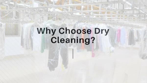 Why Choose Dry Cleaning