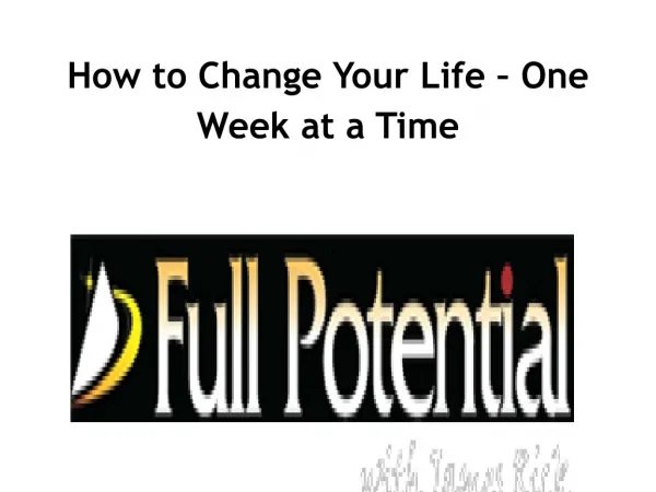 How to Change Your Life – One Week at a Time