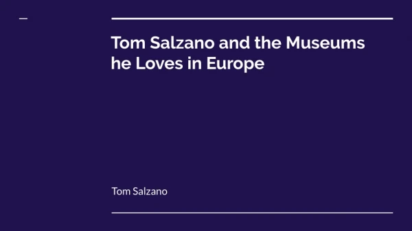 Tom Salzano and the Museums he Loves in Europe