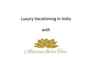 Luxury Vacationing in India