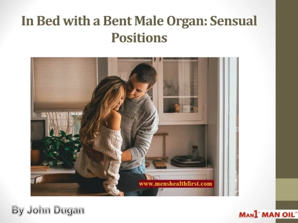 In Bed with a Bent Male Organ: Sensual Positions