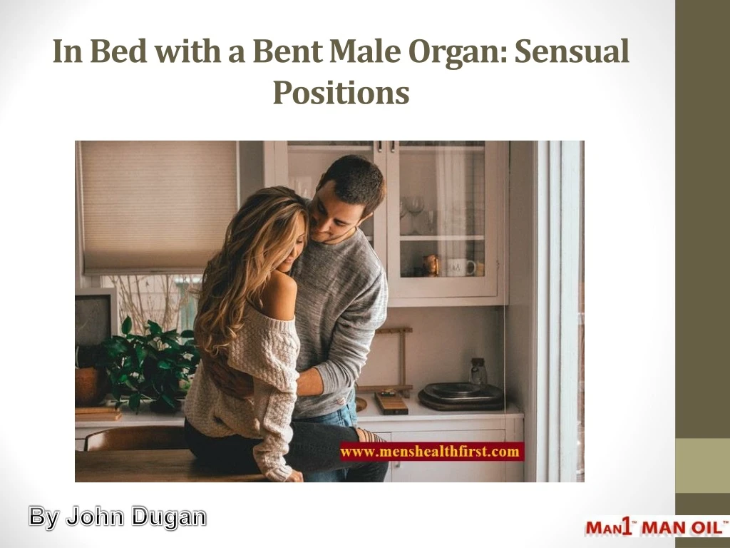 in bed with a bent male organ sensual positions