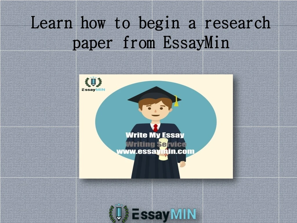 learn how to begin a research paper from essaymin