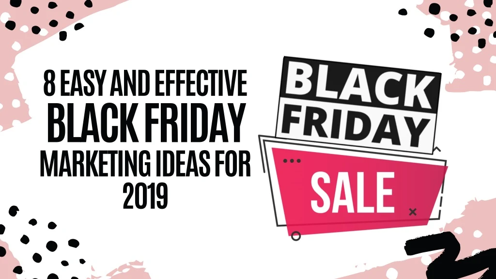 8 easy and effective black friday marketing ideas