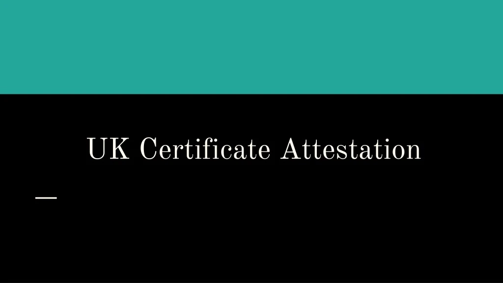 uk certificate attestation