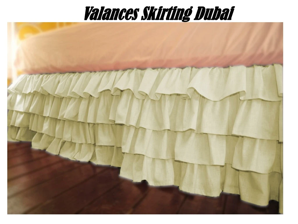 valances skirting dubai