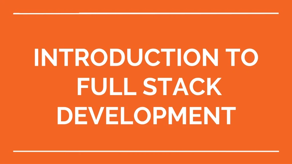 introduction to full stack development