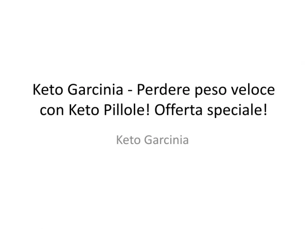 Keto Garcinia - qual è il modo naturale per tirare fuori sulla perdita di peso?