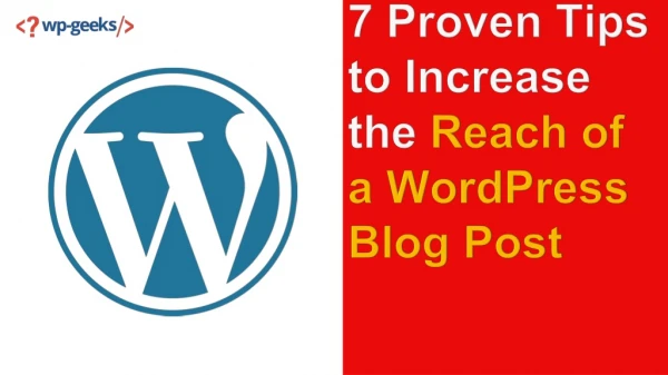 7 Proven Tips to Increase the Reach of a WordPress Blog Post