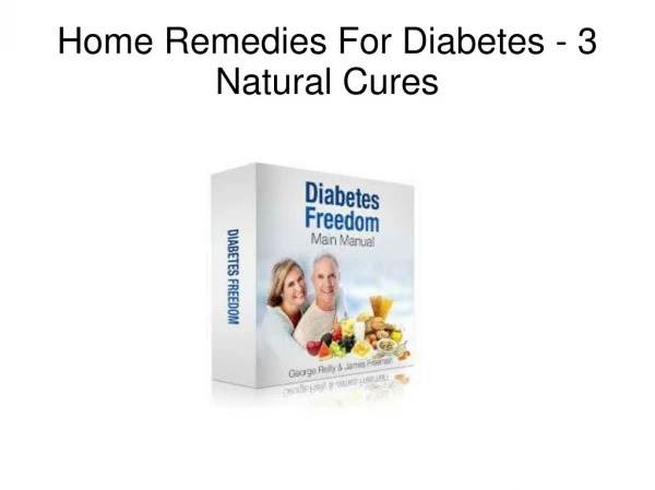 Home Remedies For Diabetes - 3 Natural Cures