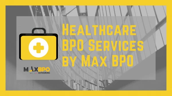 Outsource Healthcare BPO Services | Max BPO