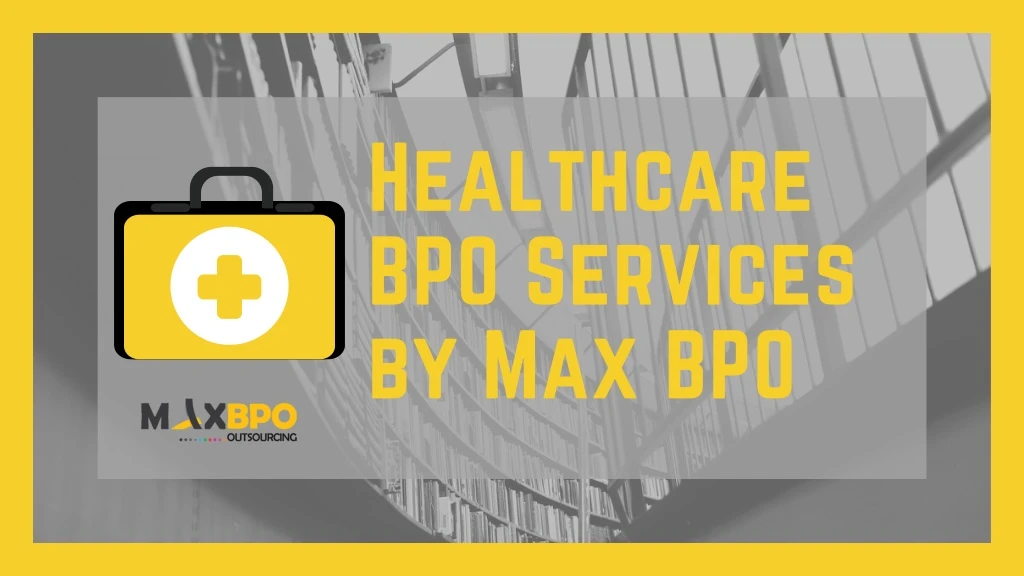 healthcare bpo services by max bpo