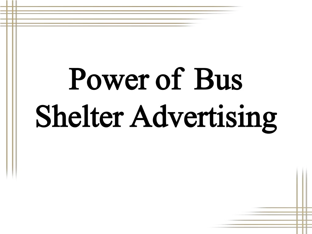 power of bus shelter advertising