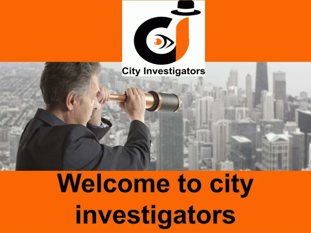 welcome to city investigators